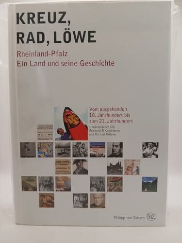 Kahlenberg, Friedrich P. Kreuz – Rad – Löwe. Rheinland-Pfalz. Ein Land und seine Geschichte: Band 2: Vom ausgehenden 18. Jahrhundert bis zum 21. Jahrhundert. Band 3: Historische Statistik