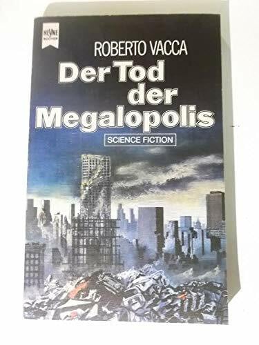 Roberto Vacca Der Tod der Megalopolis.