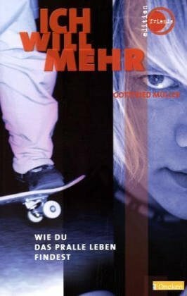 Müller, Gottfried Ich will mehr: Wie du das pralle Leben findest (Oncken Taschenbücher)