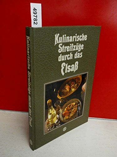 Georg Richter u.a. Kulinarische Streifzüge durch das Elsass