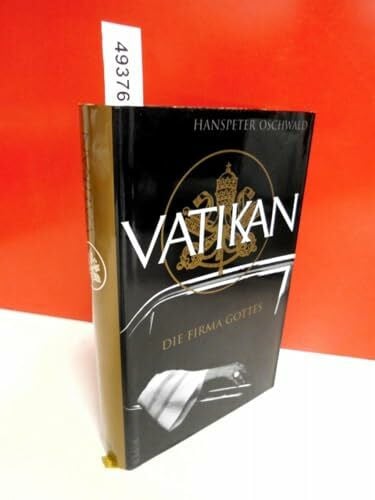 Oschwald, Hanspeter Vatikan - Die Firma Gottes