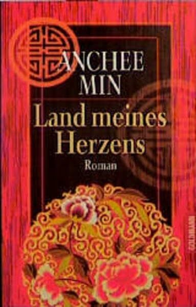 Min, Anchee Land meines Herzens (Goldmann Allgemeine Reihe)