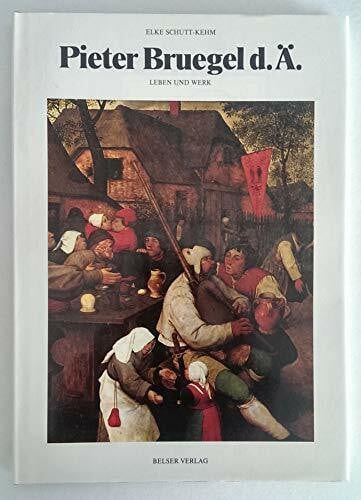 schutt-kehm-elke Pieter Bruegel d. Ä. Leben und Werk