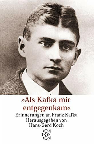 Koch, Hans G Als Kafka mir entgegenkam...: Erinnerungen an Franz Kafka (Fischer Taschenbücher)