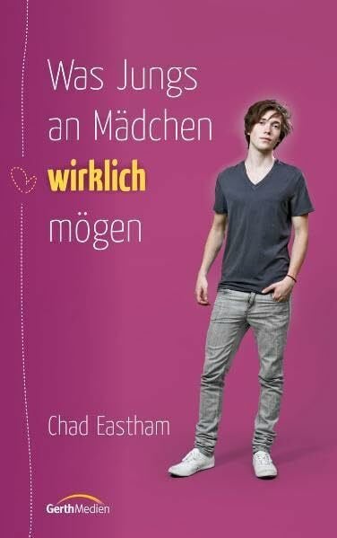 Eastham, Chad Was Jungs an Mädchen wirklich mögen ...