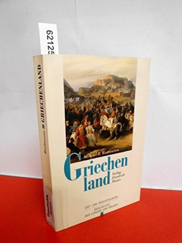 Glassl, Horst Griechenland: Vom Frühmittelalter bis zur Gegenwart (Ost- und Südosteuropa: Geschichte der Länder und Völker)
