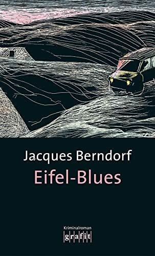 Berndorf, Jacques Eifel-Blues: Kriminalroman (Grafitäter und Grafitote)