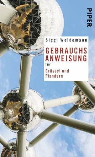 Weidemann, Siggi Gebrauchsanweisung für Brüssel und Flandern: 2. aktualisierte Auflage 2012