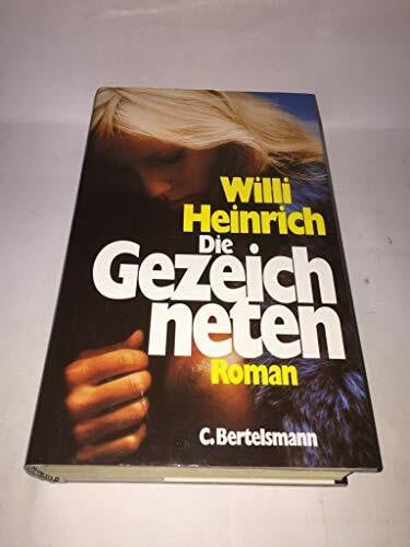Heinrich, Willi Die Gezeichneten: Roman
