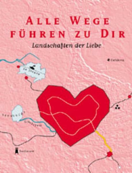Rombach, Desiree Alle Wege führen zu Dir: Landschaften der Liebe