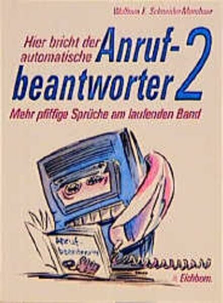 Schneider-Mombaur Hier bricht der automatische Anrufbeantworter 2. Mehr pfiffige Sprüche am laufenden Band