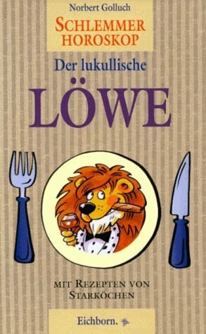 Golluch, Norbert Schlemmer-Horoskop, Der lukullische Löwe