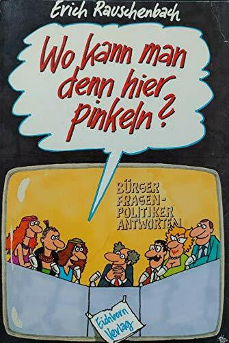 Rauschenbach, Erich Wo kann man hier mal pinkeln?: Cartoons und Strips