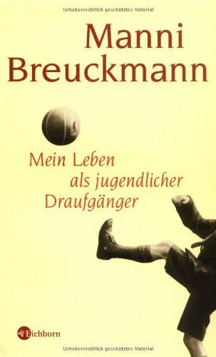 Breuckmann, Manni Mein Leben als jugendlicher Draufgänger