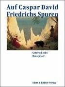 Hans Jessel (Fotograf) Auf Caspar David Friedrichs Spuren: Eine Bildreise (Auf den Spuren von)