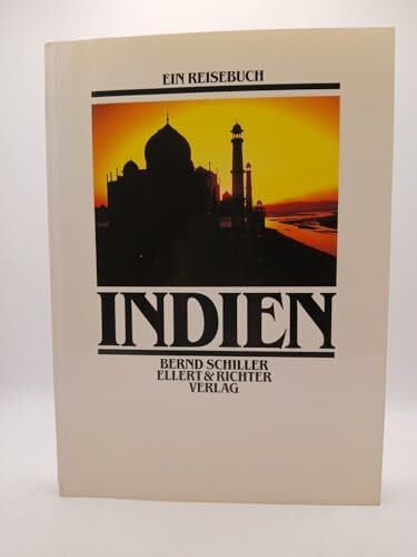 Schiller, Bernd Indien: Ein Reisebuch (Reisebücher)