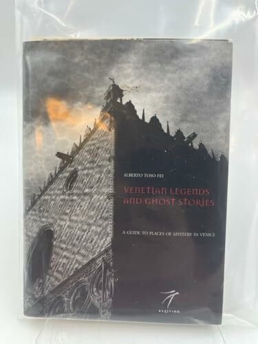 Toso Fei, Alberto Venetian legends and ghost stories. A guide to places of mystery in Venice