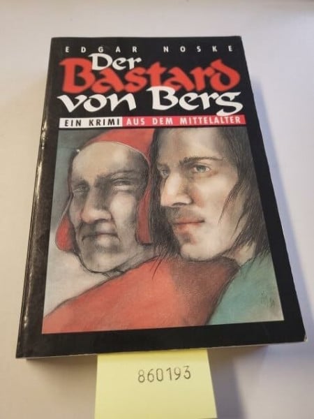 Edgar Noske Der Bastard von Berg: Historischer Krimi (Der Bergische Krimi Classic)