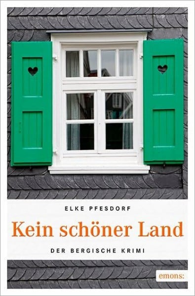 Pfesdorf, Elke Kein schöner Land (Der Bergische Krimi)