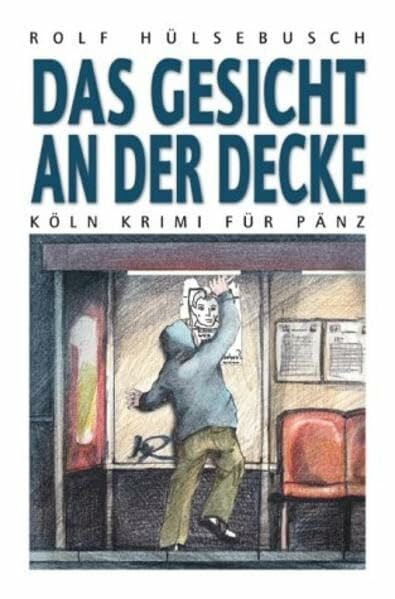 Hülsebusch, Rolf Das Gesicht an der Decke (Köln Krimi für Pänz)