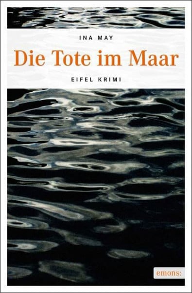 May, Ina Die Tote im Maar (Eifel Krimi)