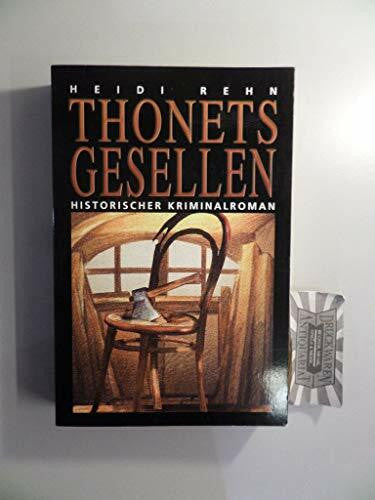 Rehn, Heidi Thonets Gesellen: Historischer Krimianlroman