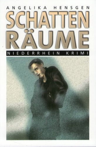 Hensgen, Angelika Schattenräume. Niederrhein-Krimi