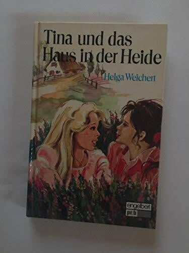 Weichert, Helga Tina und das Haus in der Heide.