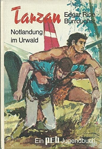 Burroughs, Edgar Rice Tarzan. Notlandung im Urwald.