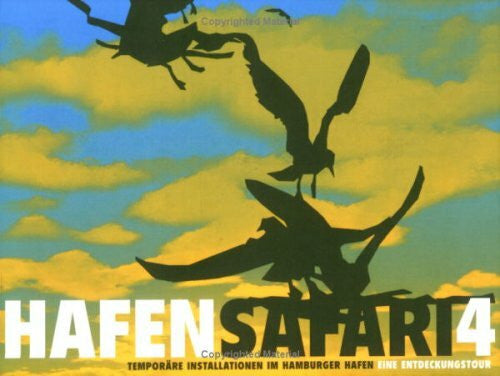 Hafensafari IV: Temporäre Installationen im Hamburger Hafen Eine Entdeckungstour