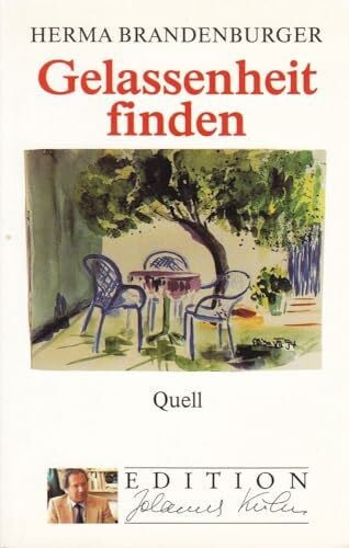 Brandenburger, Herma Gelassenheit finden (Edition Johannes Kuhn)