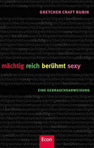 Rubin, Gretchen Craft: mächtig reich berühmt sexy