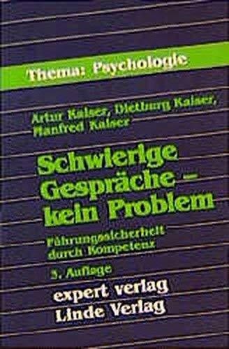 Kaiser, Manfred Schwierige Gespräche - kein Problem: Führungssicherheit durch Kompetenz (expert-taschenbücher)