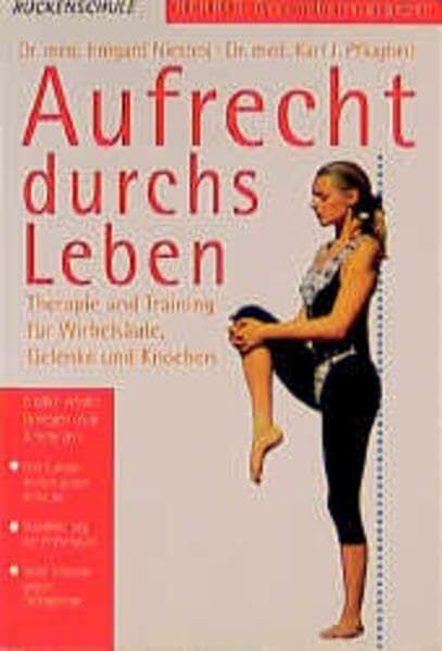 Pflugbeil, Karl J Aufrecht durchs Leben: Therapie und Training für Wirbelsäule, Gelenke und Knochen (Herbig Gesundheitsratgeber)