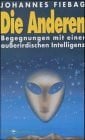 Fiebag, Johannes Die Anderen: Begegnung mit einer ausserirdischen Intelligenz