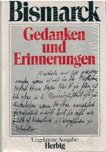 Bismarck, Otto von Gedanken und Erinnerungen: Ungekürzte Ausgabe (Sonderreihe)