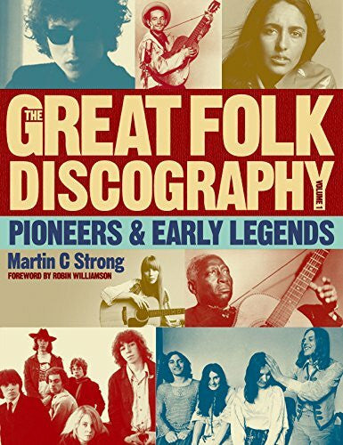 Strong, Martin C. Great Folk Discography: Early Legends v. 1: Pioneers & Early Legends