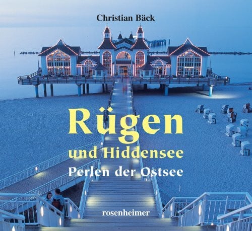 Christian Bäck Rügen und Hiddensee. Perlen der Ostsee