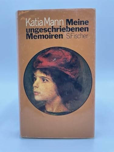 Mann, Katia Meine ungeschriebenen Memoiren