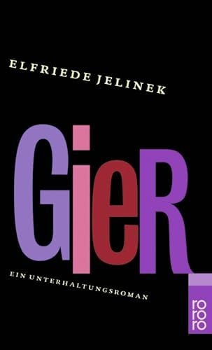 Jelinek, Elfriede Gier: Ein Unterhaltungsroman