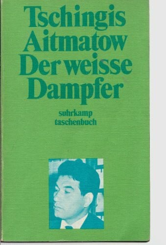 Tschingis Aitmatow Der weisse Dampfer