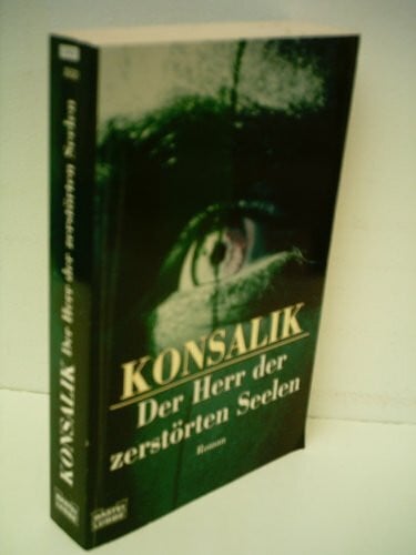 Konsalik, Heinz G Der Herr der zerstörten Seelen (Allgemeine Reihe. Bastei Lübbe Taschenbücher)