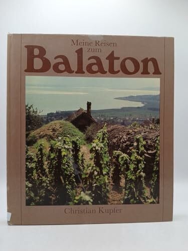 Kupfer, Christian Meine Reise zum Balaton