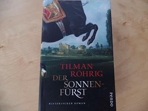 Röhrig, Tilman Der Sonnenfürst: Historischer Roman