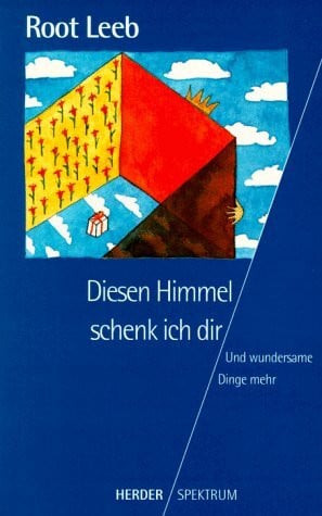Leeb, Root Diesen Himmel schenk ich dir