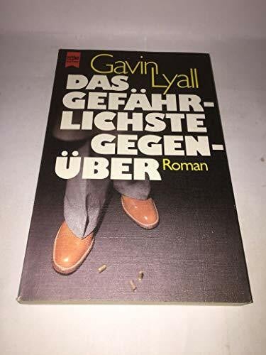 Lyall, Gavin Das gefährlichste Gegenüber.