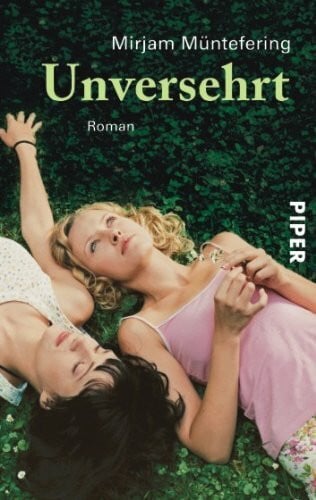 Müntefering, Mirjam Unversehrt: Roman (Piper Taschenbuch)