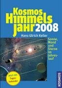 Keller, Hans U Kosmos Himmelsjahr 2008: Sonne, Mond und Sterne im Jahreslauf