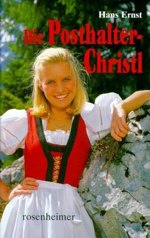Ernst, Hans Die Posthalter-Christl: Roman