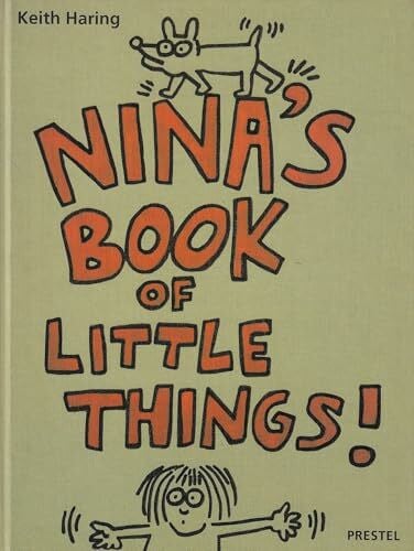 Haring, Keith Nina's Book of Little Things (Art & Design S.)